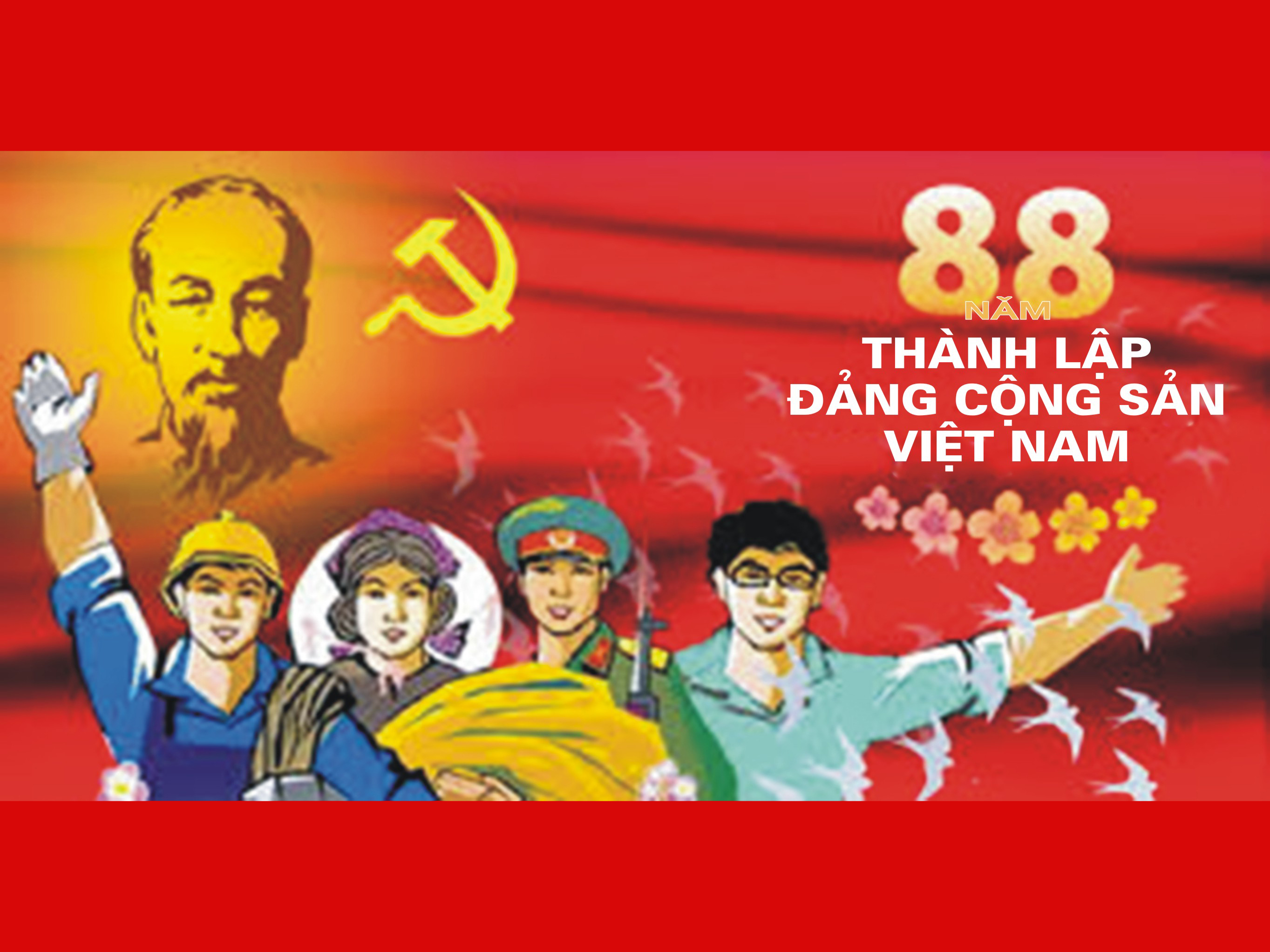 Kỷ niệm 88 năm ngày thành lập Đảng Cộng sản Việt Nam (03/02/1930- 03/02/2018)