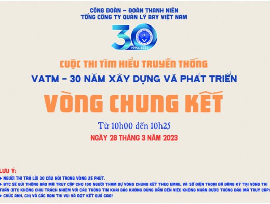 Sẵn sàng cho Vòng Chung kết Cuộc thi Tìm hiểu truyền thống “VATM - 30 năm xây dựng và phát triển”